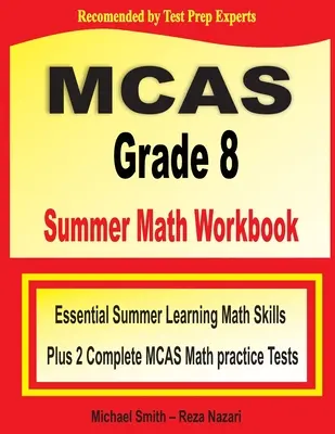 MCAS Grade 8 Summer Math Workbook: Essential Summer Learning Math Skills plus zwei vollständige MCAS-Mathe-Übungstests - MCAS Grade 8 Summer Math Workbook: Essential Summer Learning Math Skills plus Two Complete MCAS Math Practice Tests