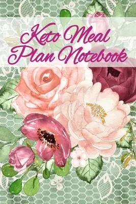 Keto Meal Plan Notebook: Abnehmen mit Ketose-Rezepten Notizbuchblätter zum Eintragen von Zutaten, Anweisungen, Kalorien, Lebensmittelfakten, Notizen, I - Keto Meal Plan Notebook: Lose Weight With Ketosis Recipes Notebook Sheets To Write In Ingredients, Instructions, Calories, Food Facts, Notes, I