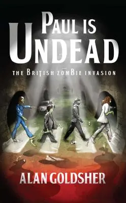 Paul ist untot: Die britische Zombie-Invasion - Paul Is Undead: The British Zombie Invasion