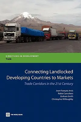 Landlose Entwicklungsländer mit den Märkten verbinden: Handelskorridore im 21. Jahrhundert - Connecting Landlocked Developing Countries to Markets: Trade Corridors in the 21st Century