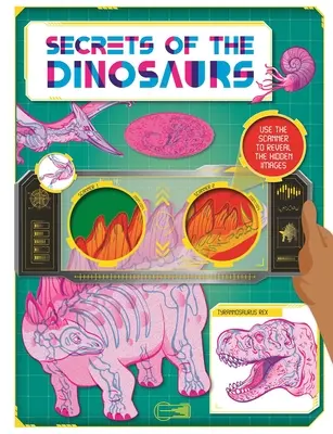 Die Geheimnisse der Dinosaurier: Erstaunliche Fakten und versteckte Bilder mit dem Superscanner entdecken - Secrets of the Dinosaurs: Discover Amazing Facts and Hidden Images with the Super Scanner