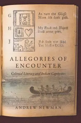 Allegorien der Annäherung: Koloniale Alphabetisierung und indianische Gefangenschaften - Allegories of Encounter: Colonial Literacy and Indian Captivities