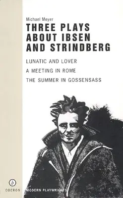 Drei Dramen über Ibsen und Strindberg - Three Plays about Ibsen and Strindberg