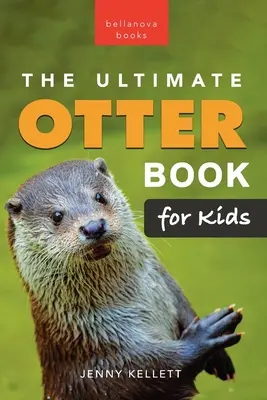 Das ultimative Otterbuch für Kinder: 100+ verblüffende Otter-Fakten, Fotos, Quiz & mehr - The Ultimate Otter Book for Kids: 100+ Amazing Otter Facts, Photos, Quiz & More