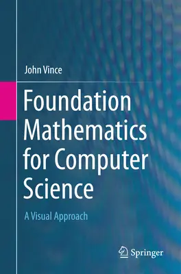 Mathematische Grundlagen für die Informatik: Eine visuelle Annäherung - Foundation Mathematics for Computer Science: A Visual Approach