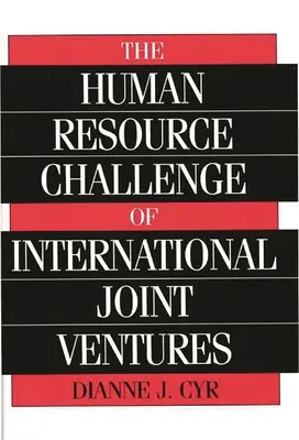 Die personalwirtschaftliche Herausforderung internationaler Joint Ventures - The Human Resource Challenge of International Joint Ventures