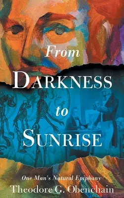 Von der Dunkelheit zum Sonnenaufgang: Die natürliche Epiphanie eines Mannes - From Darkness to Sunrise: One Man's Natural Epiphany