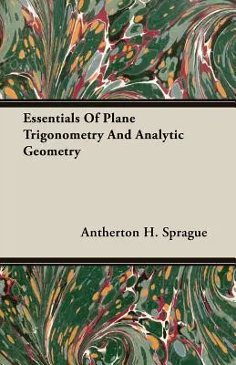 Grundlagen der ebenen Trigonometrie und analytischen Geometrie - Essentials Of Plane Trigonometry And Analytic Geometry