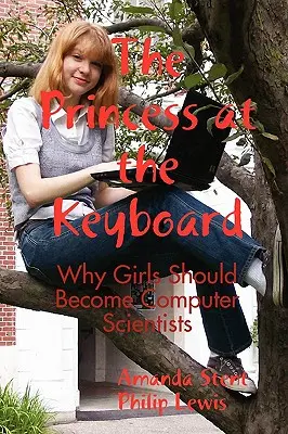 Die Prinzessin an der Tastatur: Warum Mädchen Informatikerinnen werden sollten - The Princess at the Keyboard: Why Girls Should Become Computer Scientists