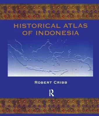 Historischer Atlas von Indonesien - Historical Atlas of Indonesia