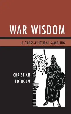 Kriegsweisheit: Eine kulturübergreifende Stichprobe - War Wisdom: A Cross-Cultural Sampling