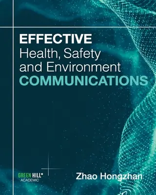 Effektive Kommunikation in den Bereichen Gesundheit, Sicherheit und Umwelt - Effective Health, Safety and Environment Communications
