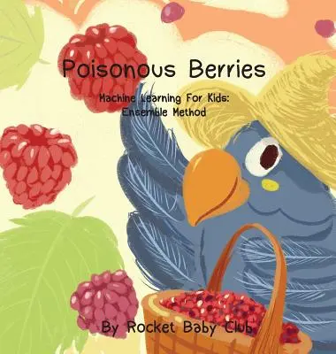 Giftige Beeren: Maschinelles Lernen für Kinder: Ensemble-Methode - Poisonous Berries: Machine Learning For Kids: Ensemble Method