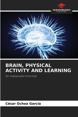 Gehirn, körperliche Aktivität und Lernen - Brain, Physical Activity and Learning