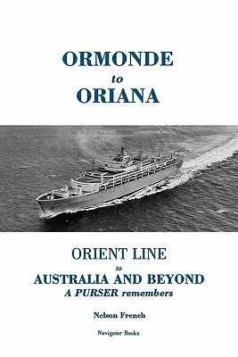 Von Ormonde nach Oriana: Orient Line nach Australien und darüber hinaus - Ormonde to Oriana: Orient Line to Australia and Beyond