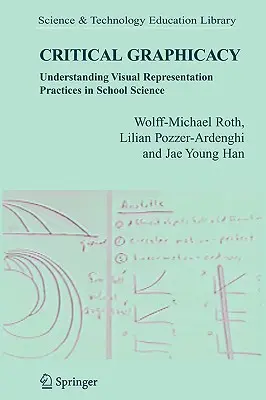Kritische Grafikfähigkeit: Das Verständnis visueller Darstellungspraktiken in der Schulwissenschaft - Critical Graphicacy: Understanding Visual Representation Practices in School Science