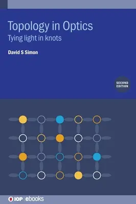 Topologie in der Optik: Licht in Knoten binden - Topology in Optics: Tying Light in Knots