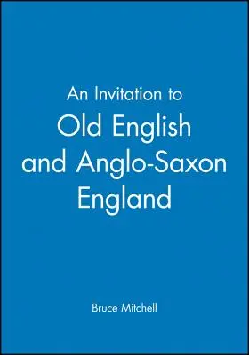 Eine Einladung ins Altenglische und ins angelsächsische England - An Invitation to Old English and Anglo-Saxon England