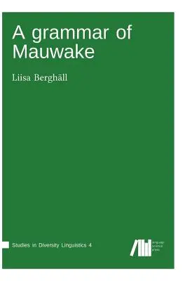 Eine Grammatik von Mauwake - A grammar of Mauwake