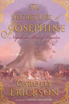 Das geheime Leben der Josephine: Napoleons Paradiesvogel - The Secret Life of Josephine: Napoleon's Bird of Paradise