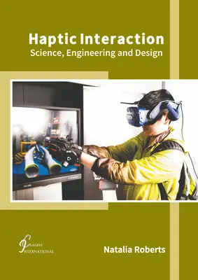 Haptische Interaktion: Wissenschaft, Technik und Design - Haptic Interaction: Science, Engineering and Design