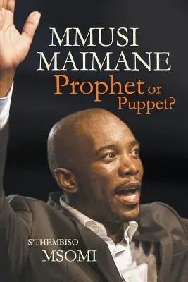 Mmusi Maimane - Prophet oder Marionette? - Mmusi Maimane - Prophet or Puppet?