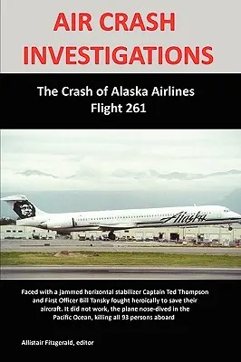 Untersuchungen von Flugzeugabstürzen: Der Absturz von Alaska Airlines Flug 261 - Air Crash Investigations: The Crash of Alaska Airlines Flight 261