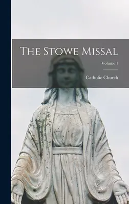 Das Stowe-Missal; Band 1 - The Stowe Missal; Volume 1