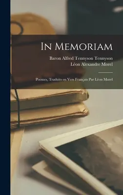 In memoriam; Gedichte, übersetzt in französischer Sprache von Lon Morel - In memoriam; poemes, traduits en vers franais par Lon Morel