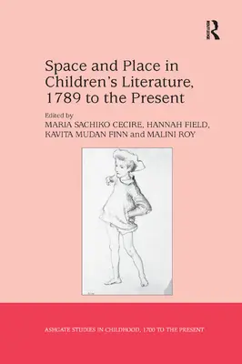 Raum und Ort in der Kinderliteratur, 1789 bis zur Gegenwart - Space and Place in Children's Literature, 1789 to the Present