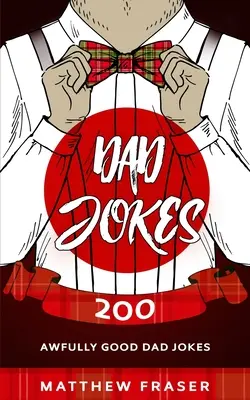 Vaterwitze: 200 furchtbar gute Vaterwitze - Dad Jokes: 200 Awfully Good Dad Jokes