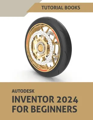 Autodesk Inventor 2024 Für Einsteiger: (Farbig) - Autodesk Inventor 2024 For Beginners: (Colored)