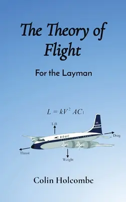 Die Theorie des Fluges: Für den Laien - The Theory of Flight: For the Layman