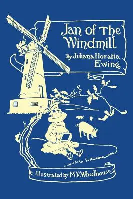 Jan von der Windmühle (Yesterday's Classics) - Jan of the Windmill (Yesterday's Classics)