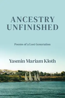 Unvollendete Abstammung: Gedichte einer verlorenen Generation - Ancestry Unfinished: Poems of a Lost Generation