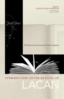 Einführung in die Lektüre von Lacan: Das Unbewusste strukturiert wie eine Sprache - Introduction to the Reading of Lacan: The Unconscious Structured Like a Language