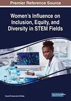 Der Einfluss von Frauen auf Inklusion, Gleichberechtigung und Vielfalt in MINT-Fächern - Women's Influence on Inclusion, Equity, and Diversity in STEM Fields