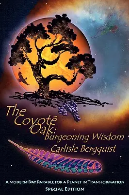 Die Kojoteneiche: Aufkeimende Weisheit - The Coyote Oak: Burgeoning Wisdom