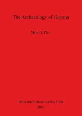 Die Archäologie von Guyana bis 1400 - The Archaeology of Guyana Bar 1400