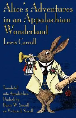 Alices Abenteuer in einem Wunderland der Appalachen - Alice's Adventures in an Appalachian Wonderland