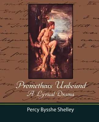 Prometheus Unbound - Ein lyrisches Drama - Prometheus Unbound - A Lyrical Drama