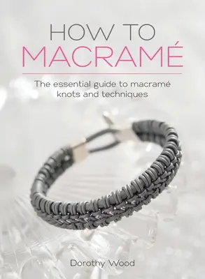 Makramee-Techniken: Der grundlegende Leitfaden für Makramee-Knoten und -Techniken - How to Macrame: The essential guide to macrame knots and techniques