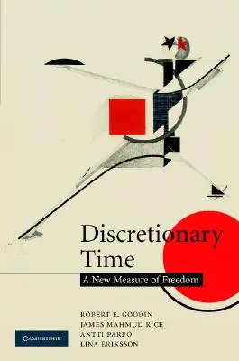 Zeit nach eigenem Ermessen: Ein neues Maß an Freiheit - Discretionary Time: A New Measure of Freedom