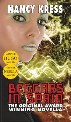 Bettler in Spanien: Die Original-Novelle, die mit dem Hugo und dem Nebula ausgezeichnet wurde - Beggars in Spain: The Original Hugo & Nebula Winning Novella