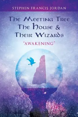 Der Begegnungsbaum, das Haus und ihre Zauberer: Erwecken - The Meeting Tree, The House & Their Wizards: Awakening