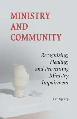 Dienst und Gemeinschaft: Erkennen, Heilen und Vorbeugen von Beeinträchtigungen im Dienst - Ministry and Community: Recognizing, Healing, and Preventing Ministry Impairment