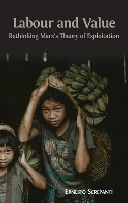 Arbeit und Wert: Marx' Theorie der Ausbeutung neu denken - Labour and Value: Rethinking Marx's Theory of Exploitation