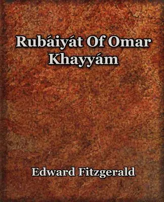 Rubaiyat von Omar Khayyam (1899) - Rubaiyat of Omar Khayyam (1899)