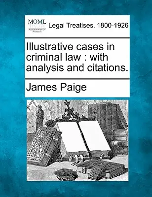 Illustrative Fälle im Strafrecht: mit Analyse und Zitaten. - Illustrative cases in criminal law: with analysis and citations.