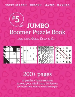 Jumbo Boomer Puzzle Book #5: Mehr als 200 Seiten mit Rätseln und Denksportaufgaben, die Ihren Geist für Senioren schärfen - Jumbo Boomer Puzzle Book #5: 200+ pages of puzzles & brain exercises to keep your mind sharp for Seniors